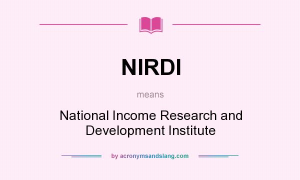 What does NIRDI mean? It stands for National Income Research and Development Institute