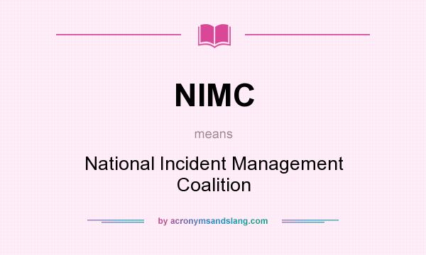 What does NIMC mean? It stands for National Incident Management Coalition