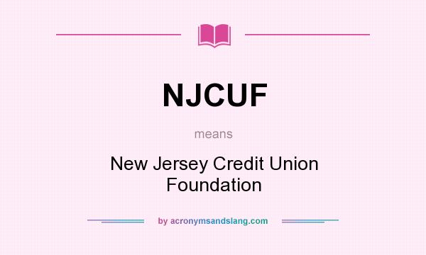 What does NJCUF mean? It stands for New Jersey Credit Union Foundation