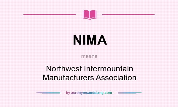 What does NIMA mean? It stands for Northwest Intermountain Manufacturers Association