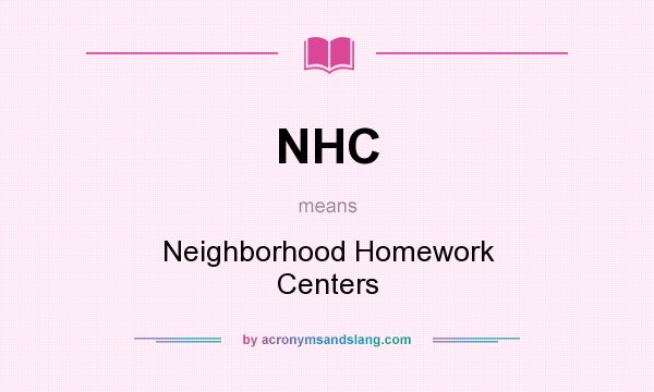 What does NHC mean? It stands for Neighborhood Homework Centers