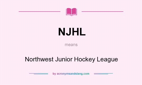 What does NJHL mean? It stands for Northwest Junior Hockey League
