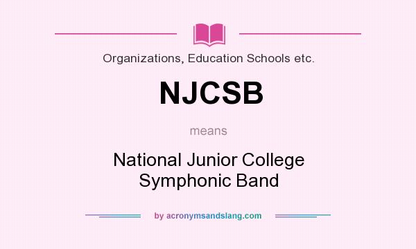 What does NJCSB mean? It stands for National Junior College Symphonic Band
