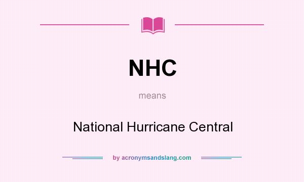 What does NHC mean? It stands for National Hurricane Central