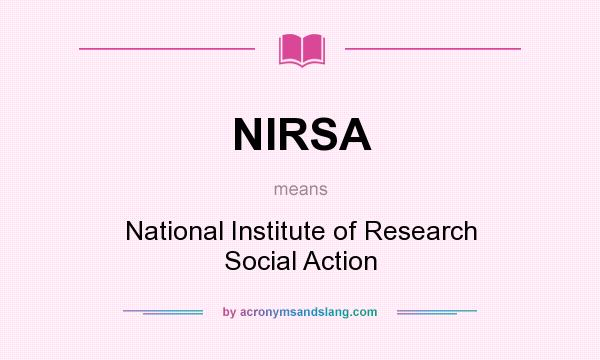 What does NIRSA mean? It stands for National Institute of Research Social Action