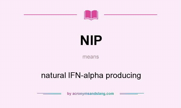 What does NIP mean? It stands for natural IFN-alpha producing