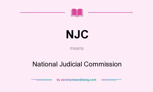 What does NJC mean? It stands for National Judicial Commission