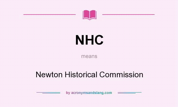 What does NHC mean? It stands for Newton Historical Commission