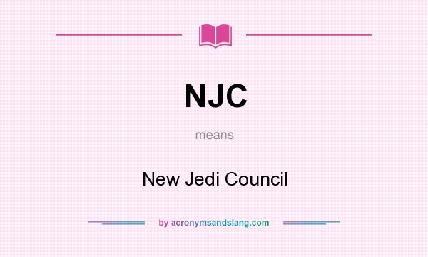 What does NJC mean? It stands for New Jedi Council