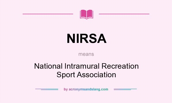 What does NIRSA mean? It stands for National Intramural Recreation Sport Association