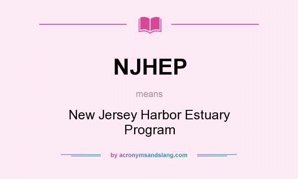 What does NJHEP mean? It stands for New Jersey Harbor Estuary Program