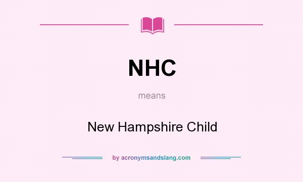 What does NHC mean? It stands for New Hampshire Child