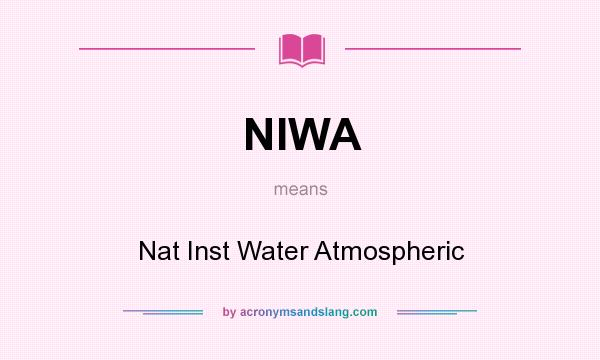 What does NIWA mean? It stands for Nat Inst Water Atmospheric