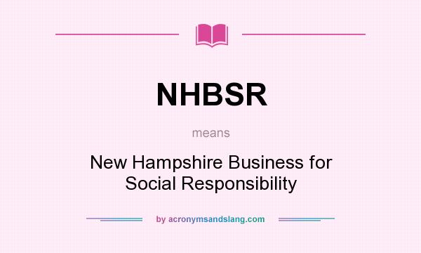 What does NHBSR mean? It stands for New Hampshire Business for Social Responsibility