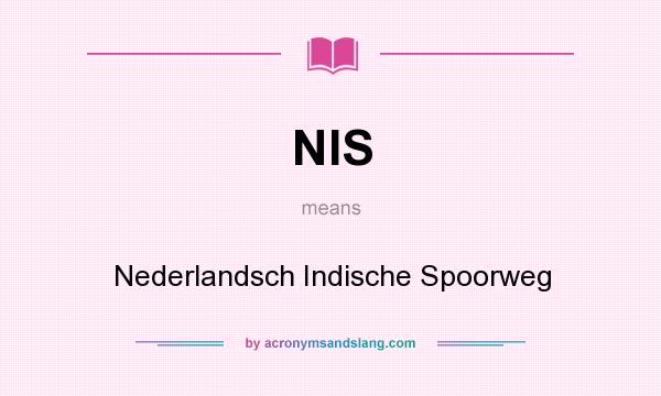What does NIS mean? It stands for Nederlandsch Indische Spoorweg