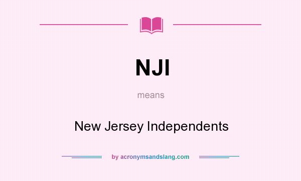 What does NJI mean? It stands for New Jersey Independents