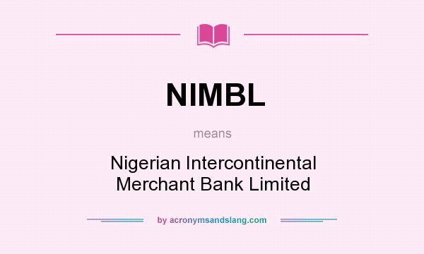 What does NIMBL mean? It stands for Nigerian Intercontinental Merchant Bank Limited