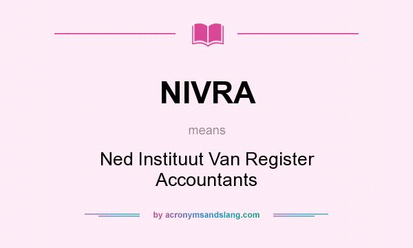 What does NIVRA mean? It stands for Ned Instituut Van Register Accountants