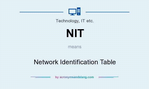 What does NIT mean? It stands for Network Identification Table