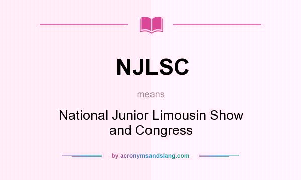 What does NJLSC mean? It stands for National Junior Limousin Show and Congress