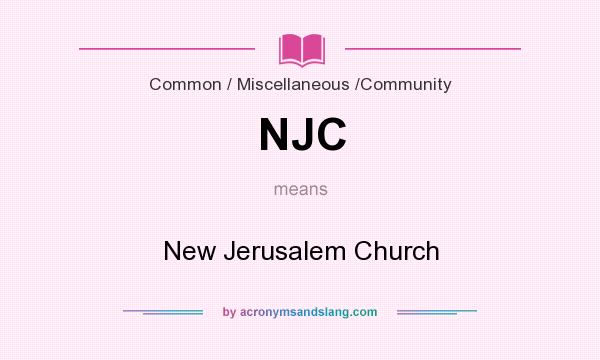 What does NJC mean? It stands for New Jerusalem Church