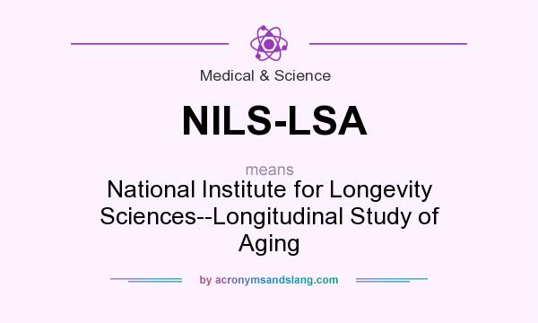 What does NILS-LSA mean? It stands for National Institute for Longevity Sciences--Longitudinal Study of Aging