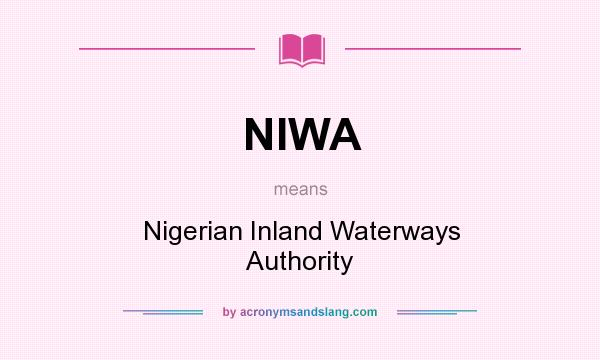 What does NIWA mean? It stands for Nigerian Inland Waterways Authority