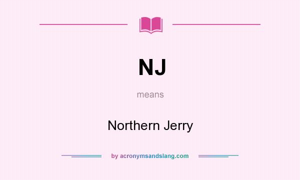What does NJ mean? It stands for Northern Jerry