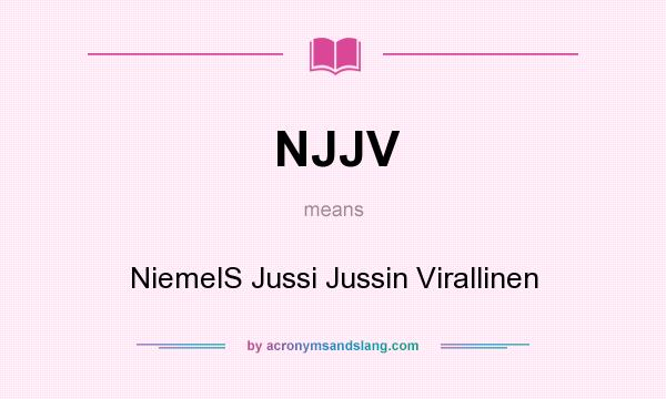 What does NJJV mean? It stands for NiemelS Jussi Jussin Virallinen