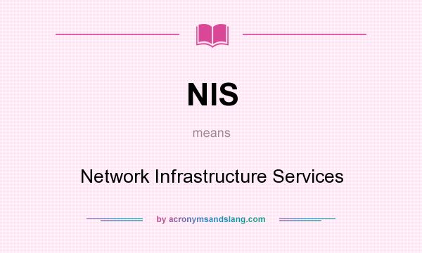 What does NIS mean? It stands for Network Infrastructure Services
