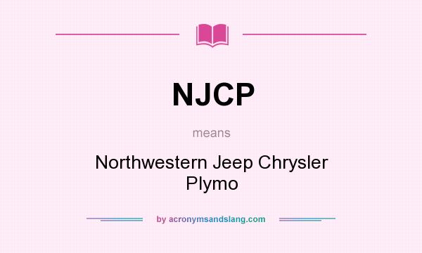 What does NJCP mean? It stands for Northwestern Jeep Chrysler Plymo