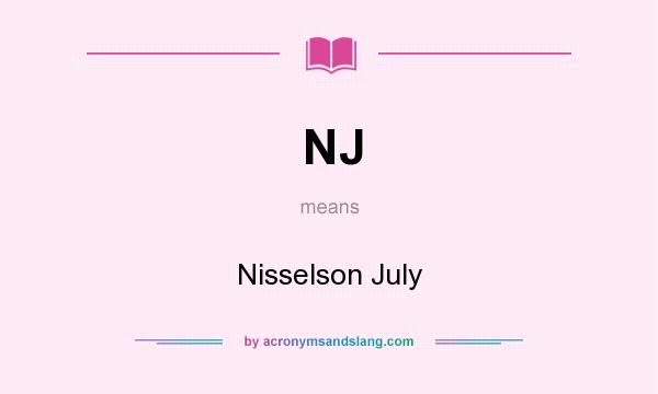 What does NJ mean? It stands for Nisselson July