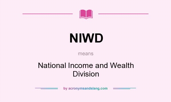 What does NIWD mean? It stands for National Income and Wealth Division