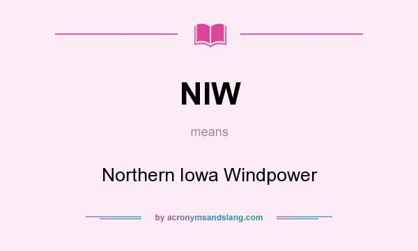 What does NIW mean? It stands for Northern Iowa Windpower