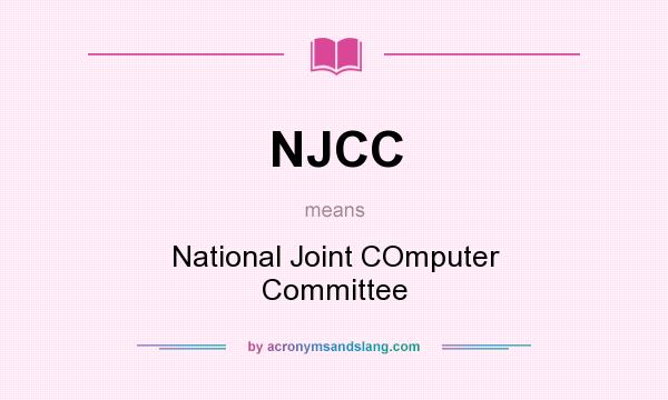 What does NJCC mean? It stands for National Joint COmputer Committee