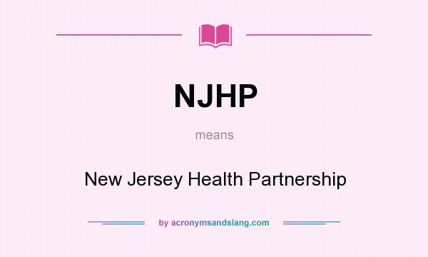 What does NJHP mean? It stands for New Jersey Health Partnership