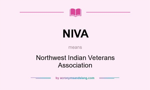 What does NIVA mean? It stands for Northwest Indian Veterans Association