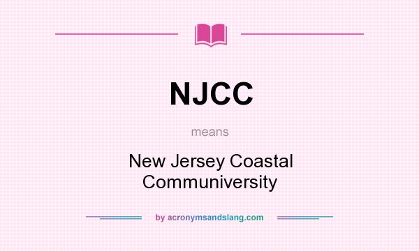 What does NJCC mean? It stands for New Jersey Coastal Communiversity