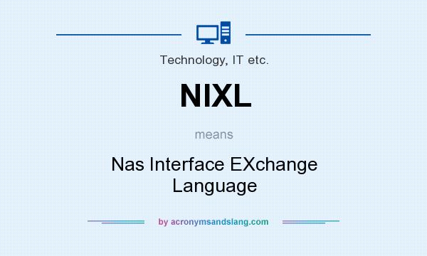 What does NIXL mean? It stands for Nas Interface EXchange Language