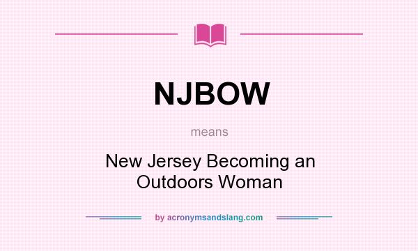 What does NJBOW mean? It stands for New Jersey Becoming an Outdoors Woman