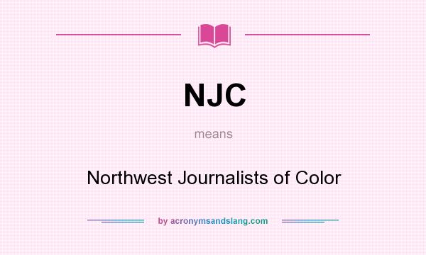What does NJC mean? It stands for Northwest Journalists of Color