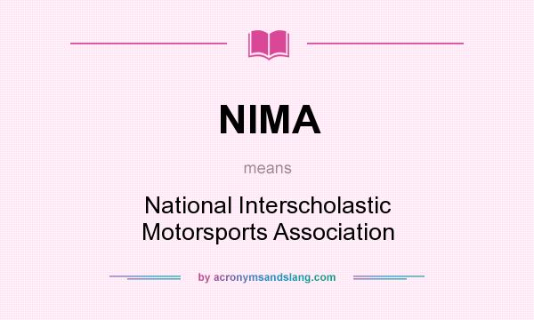 What does NIMA mean? It stands for National Interscholastic Motorsports Association