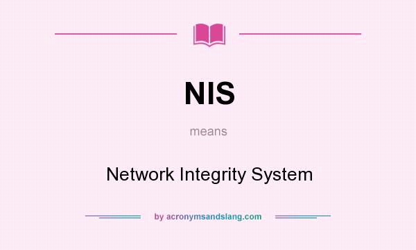 What does NIS mean? It stands for Network Integrity System