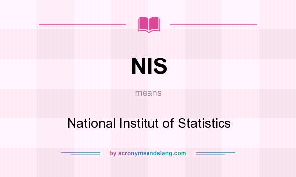 What does NIS mean? It stands for National Institut of Statistics