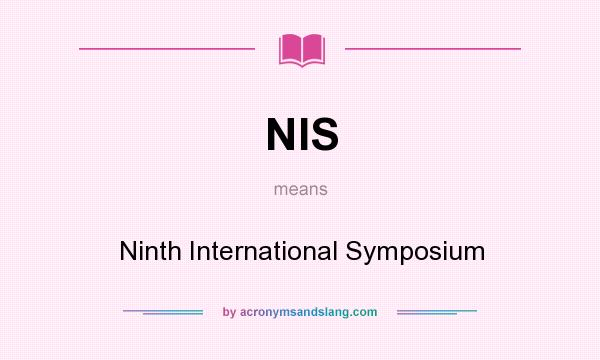 What does NIS mean? It stands for Ninth International Symposium