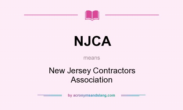 What does NJCA mean? It stands for New Jersey Contractors Association