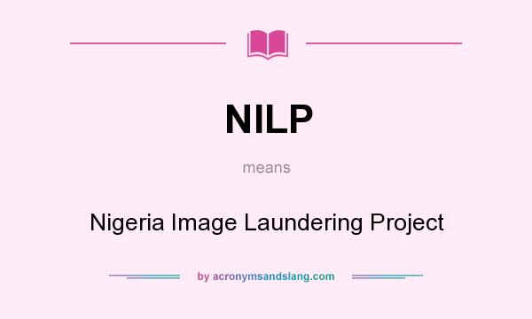 What does NILP mean? It stands for Nigeria Image Laundering Project
