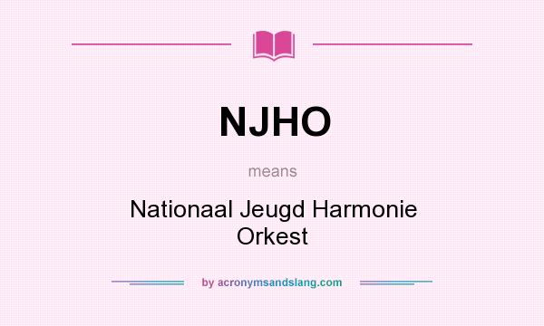 What does NJHO mean? It stands for Nationaal Jeugd Harmonie Orkest