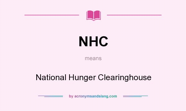 What does NHC mean? It stands for National Hunger Clearinghouse