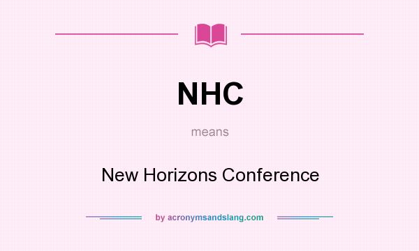 What does NHC mean? It stands for New Horizons Conference